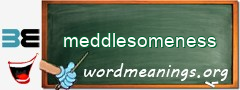 WordMeaning blackboard for meddlesomeness